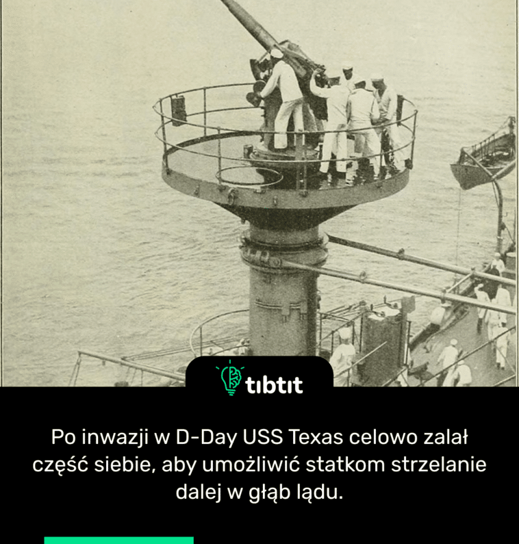 Po inwazji w D-Day USS Texas celowo zalał część siebie, aby umożliwić statkom strzelanie dalej w głąb lądu.