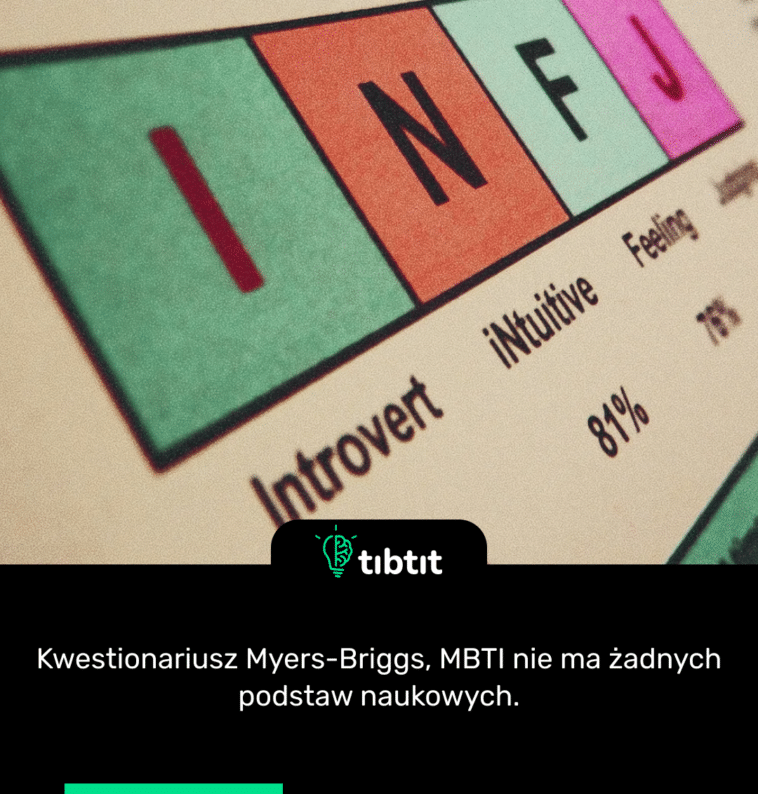 Kwestionariusz Myers-Briggs, MBTI nie ma żadnych podstaw naukowych.