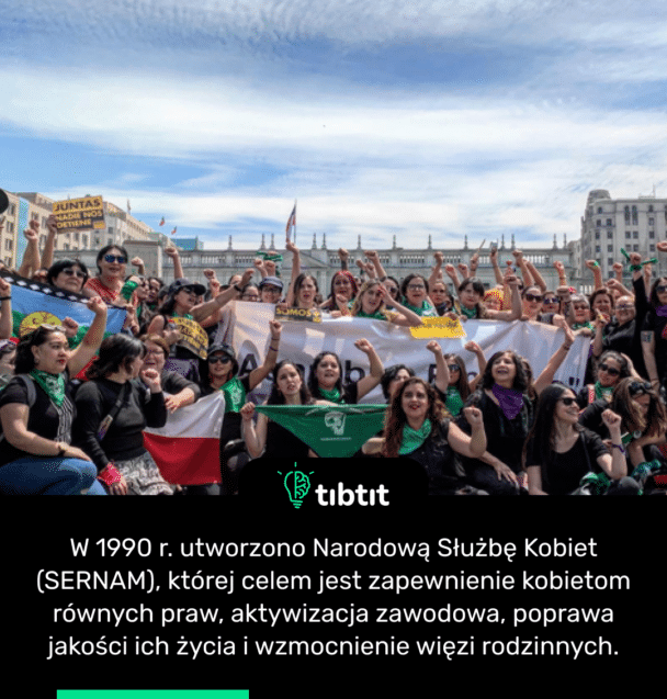 W 1990 r. utworzono Narodową Służbę Kobiet (SERNAM), której celem jest zapewnienie kobietom równych praw, aktywizacja zawodowa, poprawa jakości ich życia i wzmocnienie więzi rodzinnych.