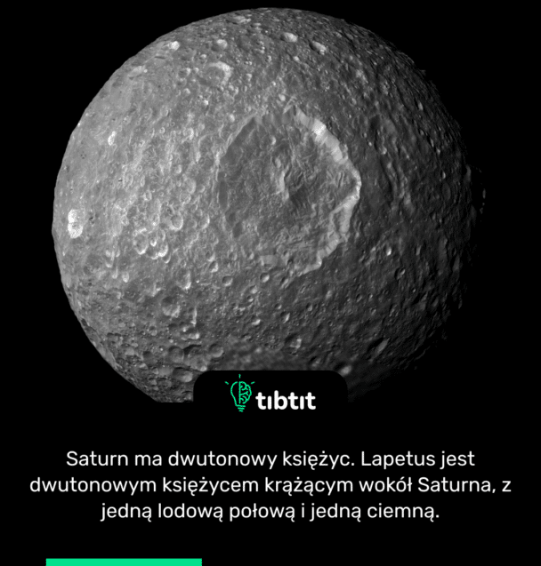 Saturn ma dwutonowy księżyc. Lapetus jest dwutonowym księżycem krążącym wokół Saturna, z jedną lodową połową i jedną ciemną.