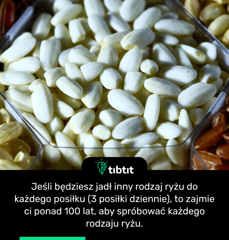 Jeśli będziesz jadł inny rodzaj ryżu do każdego posiłku (3 posiłki dziennie), to zajmie ci ponad 100 lat, aby spróbować każdego rodzaju ryżu.