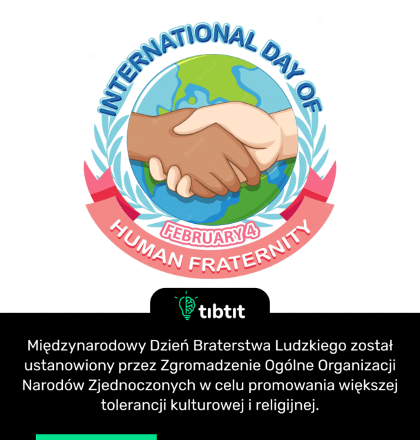 Międzynarodowy Dzień Braterstwa Ludzkiego został ustanowiony przez Zgromadzenie Ogólne Organizacji Narodów Zjednoczonych w celu promowania większej tolerancji kulturowej i religijnej.