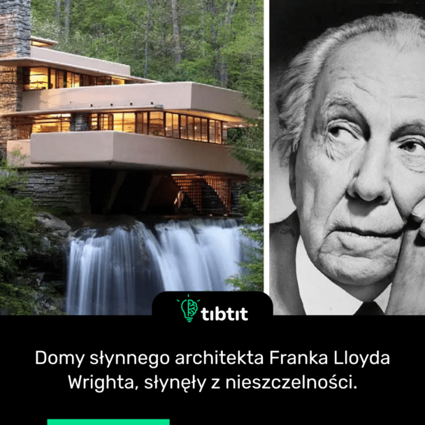 Domy słynnego architekta Franka Lloyda Wrighta, słynęły z nieszczelności.