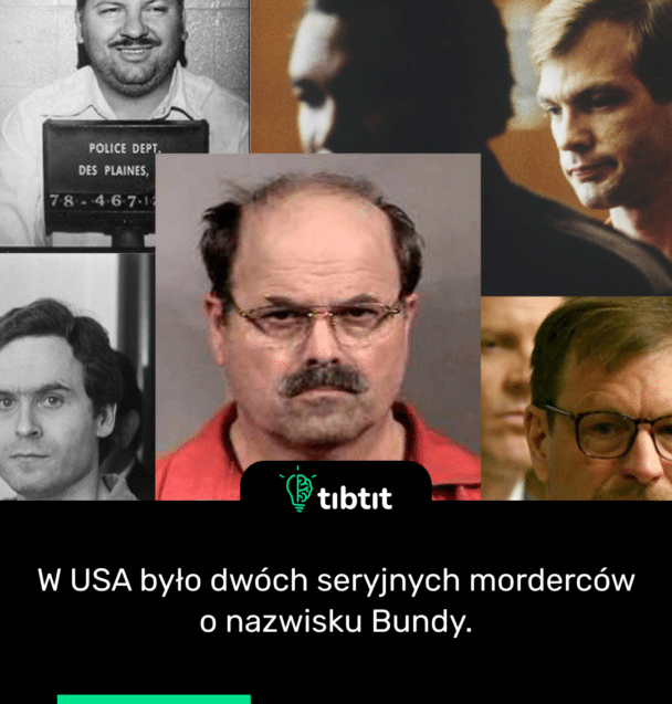 W USA było dwóch seryjnych morderców o nazwisku Bundy.