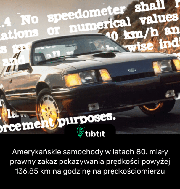 Amerykańskie samochody w latach 80. miały prawny zakaz pokazywania prędkości powyżej 136,85 km na godzinę na prędkościomierzu