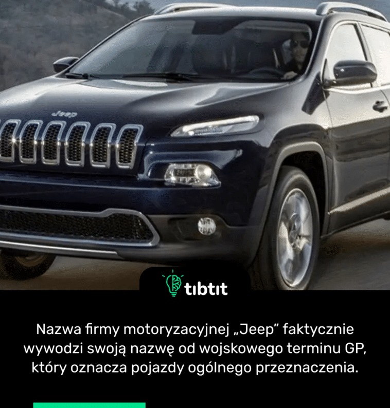 Nazwa firmy motoryzacyjnej „Jeep” faktycznie wywodzi swoją nazwę od wojskowego terminu GP, który oznacza pojazdy ogólnego przeznaczenia.