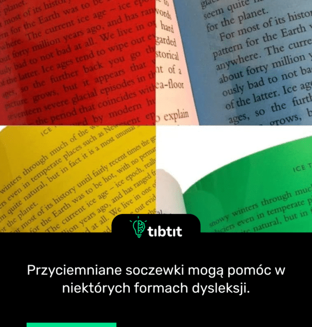 Przyciemniane soczewki mogą pomóc w niektórych formach dysleksji.
