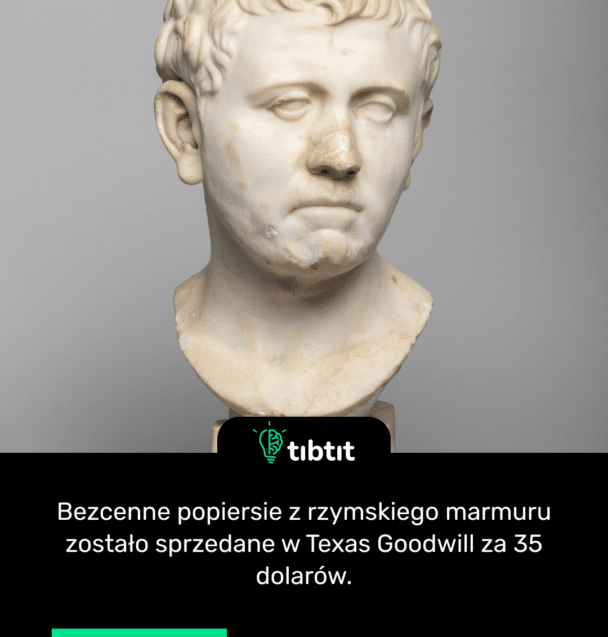 Bezcenne popiersie z rzymskiego marmuru zostało sprzedane w Texas Goodwill za 35 dolarów.