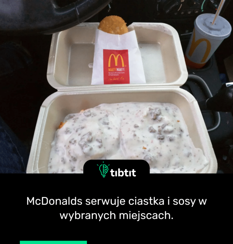 McDonalds serwuje ciastka i sosy w wybranych miejscach.