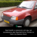 Opel Kadett, w zależności od kraju, był sprzedawany jako Vauxhall Astra, Pontiac Le Mans czy Daewoo Racer.